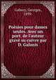 Posies pour dames seules. Avec un port. de l`auteur grav su cuivre par D. Galanis, Gabory, Georges, 1899- 