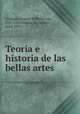 Teoria e historia de las bellas artes, Schlegel, August Wilhelm von, 1767-1845,Garcia, Al-Deguer, Juan, 1855- 