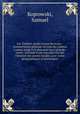 Les Timbres-poste ruraux de russie : nomenclature gnrale de tous les timbres connus jusqu`a ce jour avec leurs prix de-vente : prcd d`une introduction sur l`histoire des postes rurales, avec notes gographiques et historiques, Koprowski, Samuel 