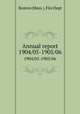 Annual report. 1904/05-1905/06, Boston (Mass.). Fire Dept 