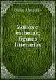 Zoilos e esthetas; figuras litterarias, Diniz, Almachio 