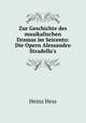 Zur Geschichte des musikalischen Dramas im Seicento: Die Opern Alessandro Stradella`s, Heinz Hess 