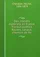 Des intrts matriels en France. Travaux publics. Routes, canaux, chemins de fer, Chevalier, Michel, 1806-1879 