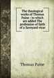 The theological works of Thomas Paine : to which are added The profession of faith of a Savoyard vicar, Thomas Paine 