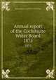 Annual report of the Cochituate Water Board. 1875, Boston (Mass.). Cochituate Water Board 