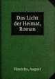 Das Licht der Heimat, Roman, Hinrichs, August 