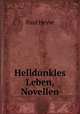 Helldunkles Leben, Novellen, Paul Heyse 