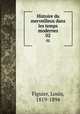 Histoire du merveilleux dans les temps modernes. 02, Figuier, Louis, 1819-1894 