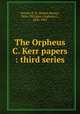 The Orpheus C. Kerr papers : third series, Newell, R. H. (Robert Henry), 1836-1901,Kerr, Orpheus C., 1836-1901 