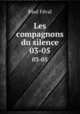 Les compagnons du silence. 03-05, 