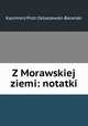 Z Morawskiej ziemi: notatki, 