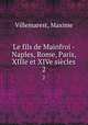 Le fils de Mainfroi - Naples, Rome, Paris, XIIIe et XIVe sicles. 2, Villemarest, Maxime 