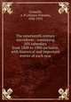 The nineteenth century microform : containing 101 calendars from 1800 to 1900 inclusive, with historical and important events of each year, Connolly, A. P. (Alonzo Putnam), 1836-1915 
