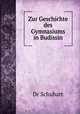 Zur Geschichte des Gymnasiums in Budissin, Dr Schubart 