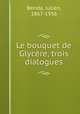 Le bouquet de Glycre, trois dialogues, Benda, Julien, 1867-1956 