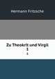 Zu Theokrit und Virgil. 1, Hermann Fritzsche 