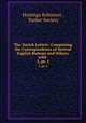 The Zurich Letters: Comprising the Correspondence of Several English Bishops and Others, with .. 3, pt. 1, Hastings Robinson , Parker Society 