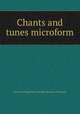 Chants and tunes microform, Church of England in Canada. Diocese of Toronto 