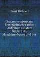 Zusammengesetzte Festigkeitslehre nebst Aufgaben aus dem Gebiete des Maschinenbaues und der ., Ernst Wehnert 