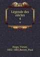 Lgende des sicles. 4, Hugo, Victor, 1802-1885,Berret, Paul 