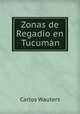 Zonas de Regadio en Tucumn, Carlos Wauters 