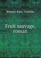 Fruit sauvage, roman, Bouyer-Karr, Violette 