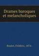Drames baroques et melancholiques, 