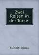 Zwei Reisen in der Trkei, Rudolf Lindau 
