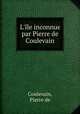 L`le inconnue par Pierre de Coulevain, Coulevain, Pierre de 