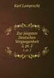 Zur jngsten Deutschen Vergangenheit. 2, pt. 2, Karl Lamprecht 