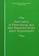 Zwei Jahre in Petersburg: Aus den Papieren eines alten Diplomaten, Friedrich Maximilian Klinger, Fanny Tarnow 