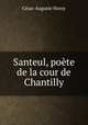 Santeul, pote de la cour de Chantilly, 