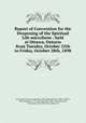 Report of Convention for the Deepening of the Spiritual Life microform : held at Ottawa, Ontario from Tuesday, October 25th to Friday, October 28th, 1898, Convention for the Deepening of the Spiritual Life (1898 : Ottawa, Ont.),Scofield, C. I. (Cyrus Ingerson), 1843-1921,McTavish, D. (Daniel), 1858-1931,Frost, Henry W 