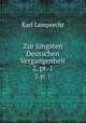 Zur jngsten Deutschen Vergangenheit. 2, pt. 1, Karl Lamprecht 