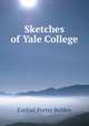 Sketches of Yale College, Ezekiel Porter Belden 