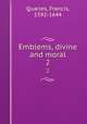 Emblems, divine and moral. 2, Quarles, Francis, 1592-1644 