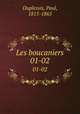 Les boucaniers. 01-02, Duplessis, Paul, 1815-1865 