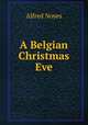 A Belgian Christmas Eve, Noyes Alfred 