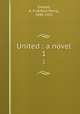 United : a novel. 1, Sinnett, A. P. (Alfred Percy), 1840-1921 