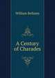A Century of Charades, William Bellamy 