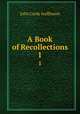 A Book of Recollections. 1, John Cordy Jeaffreson 