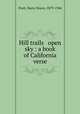 Hill trails & open sky : a book of California verse, Pratt, Harry Noyes, 1879-1944 
