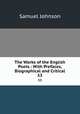 The Works of the English Poets.: With Prefaces, Biographical and Critical. 53, Samuel Johnson 