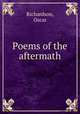 Poems of the aftermath, Richardson, Oscar 