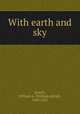 With earth and sky, Quayle, William A. (William Alfred), 1860-1925 