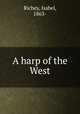 A harp of the West, Richey, Isabel, 1863- 