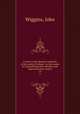 A letter to the absentee landlords of the south of Ireland : on the means of tranquillizing their tenantry and improving their estates. 19, Wiggins, John 