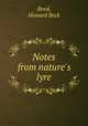 Notes from nature`s lyre, Reed, Howard Beck 