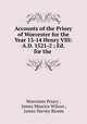 Accounts of the Priory of Worcester for the Year 13-14 Henry VIII: A.D. 1521-2 ; Ed. for the ., Worcester Priory , James Maurice Wilson , James Harvey Bloom 
