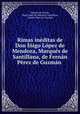 Rimas inditas de Don igo Lpez de Mendoza, Marqus de Santillana, de Fernn Prez de Guzmn ., 